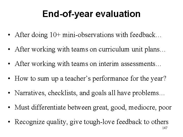 End-of-year evaluation • After doing 10+ mini-observations with feedback… • After working with teams