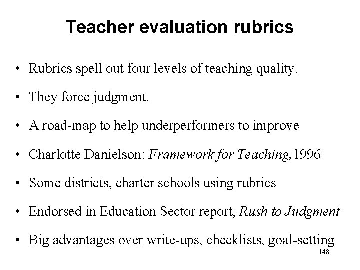 Teacher evaluation rubrics • Rubrics spell out four levels of teaching quality. • They