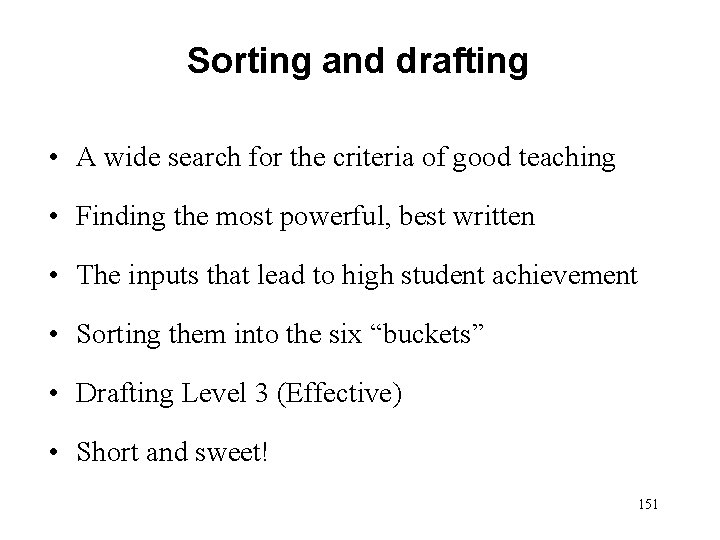 Sorting and drafting • A wide search for the criteria of good teaching •