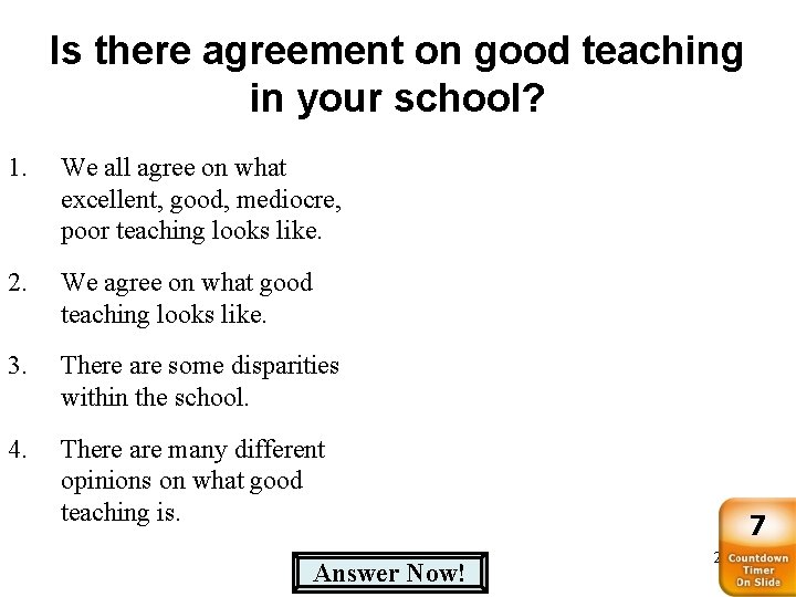 Is there agreement on good teaching in your school? 1. We all agree on