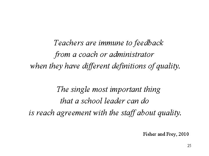 Teachers are immune to feedback from a coach or administrator when they have different