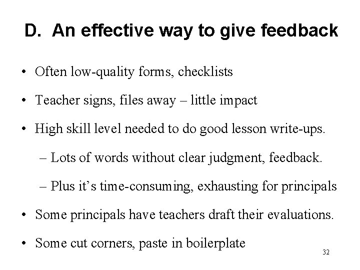 D. An effective way to give feedback • Often low-quality forms, checklists • Teacher