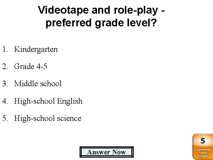 Videotape and role-play preferred grade level? 1. Kindergarten 2. Grade 4 -5 3. Middle