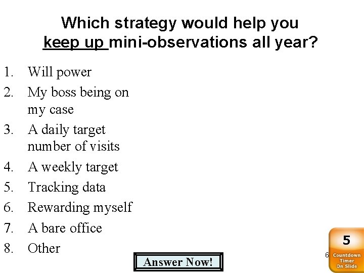 Which strategy would help you keep up mini-observations all year? 1. Will power 2.