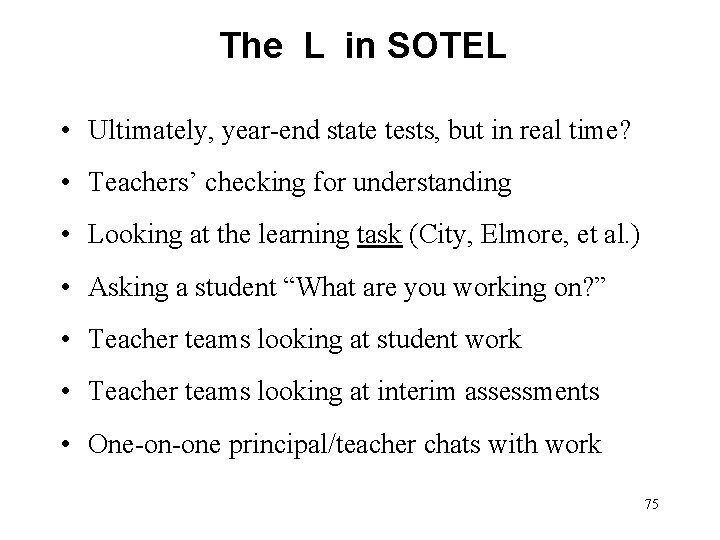 The L in SOTEL • Ultimately, year-end state tests, but in real time? •