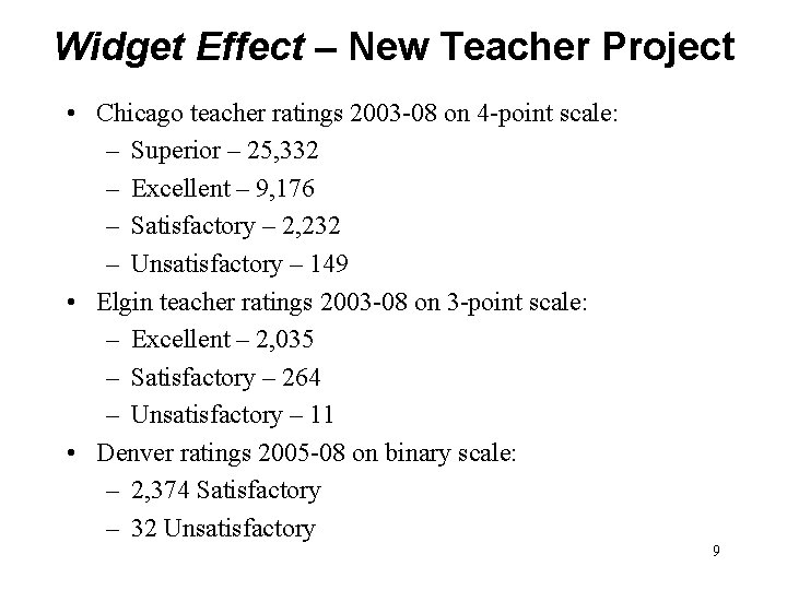 Widget Effect – New Teacher Project • Chicago teacher ratings 2003 -08 on 4
