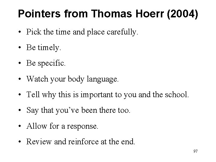 Pointers from Thomas Hoerr (2004) • Pick the time and place carefully. • Be