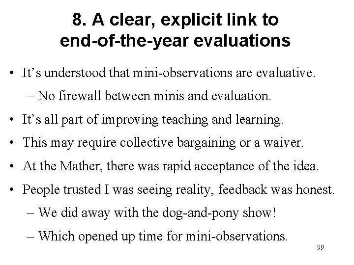 8. A clear, explicit link to end-of-the-year evaluations • It’s understood that mini-observations are