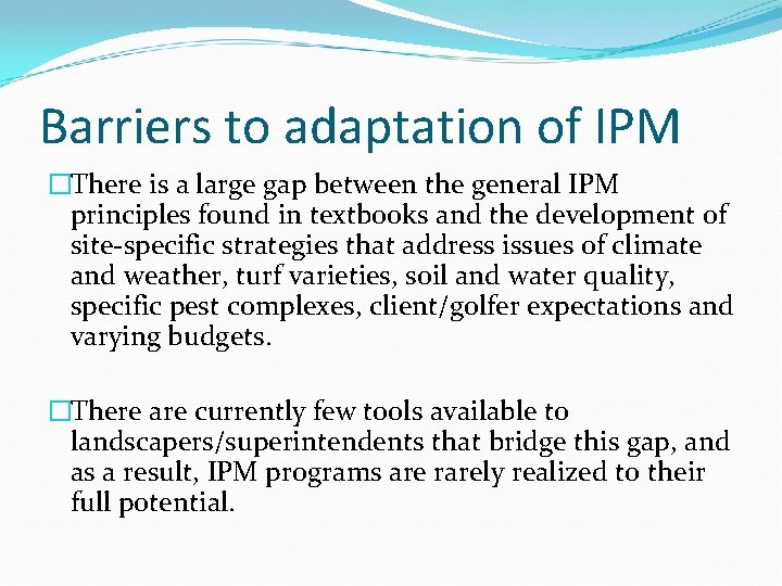 Barriers to adaptation of IPM �There is a large gap between the general IPM
