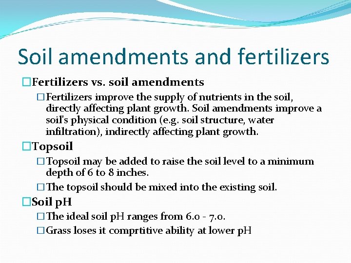 Soil amendments and fertilizers �Fertilizers vs. soil amendments �Fertilizers improve the supply of nutrients