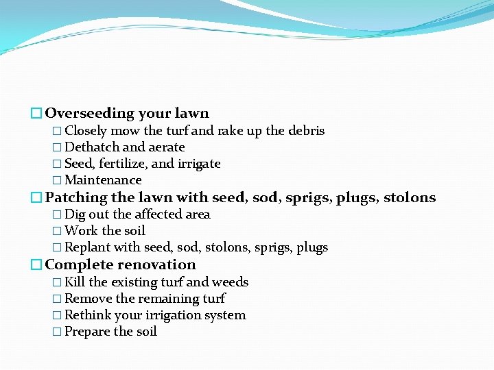 �Overseeding your lawn � Closely mow the turf and rake up the debris �