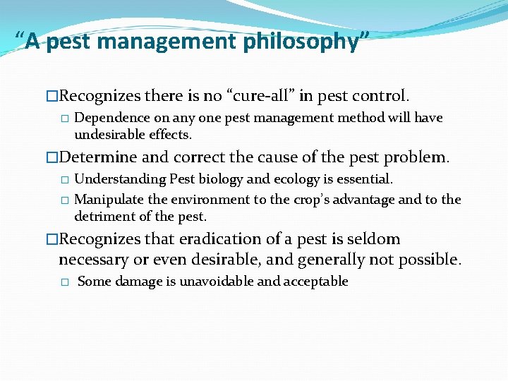 “A pest management philosophy” �Recognizes there is no “cure-all” in pest control. � Dependence
