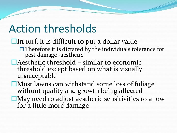 Action thresholds �In turf, it is difficult to put a dollar value � Therefore