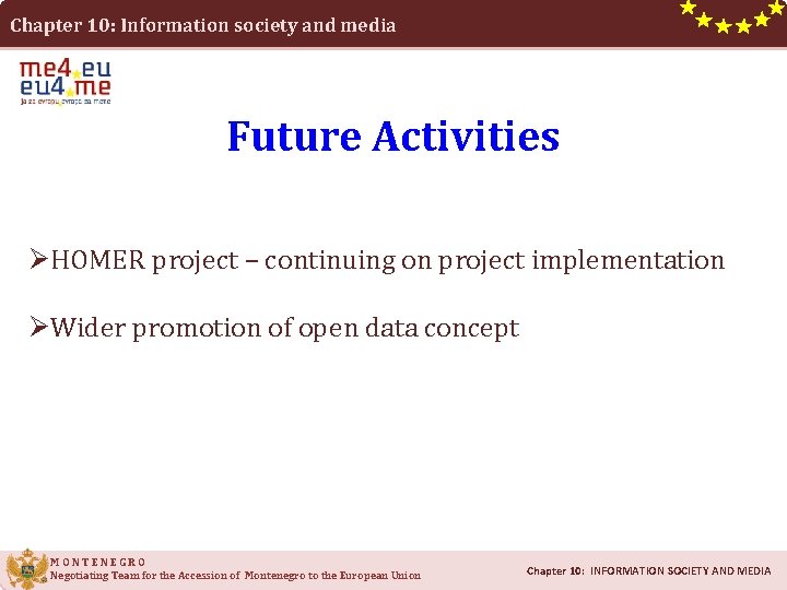 Chapter 10: Information society and media Future Activities ØHOMER project – continuing on project