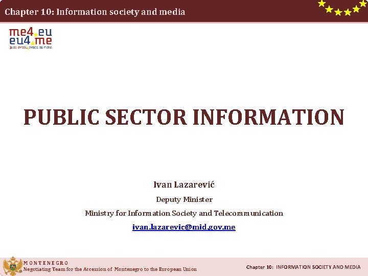 Chapter 10: Information society and media PUBLIC SECTOR INFORMATION Ivan Lazarević Deputy Minister Ministry