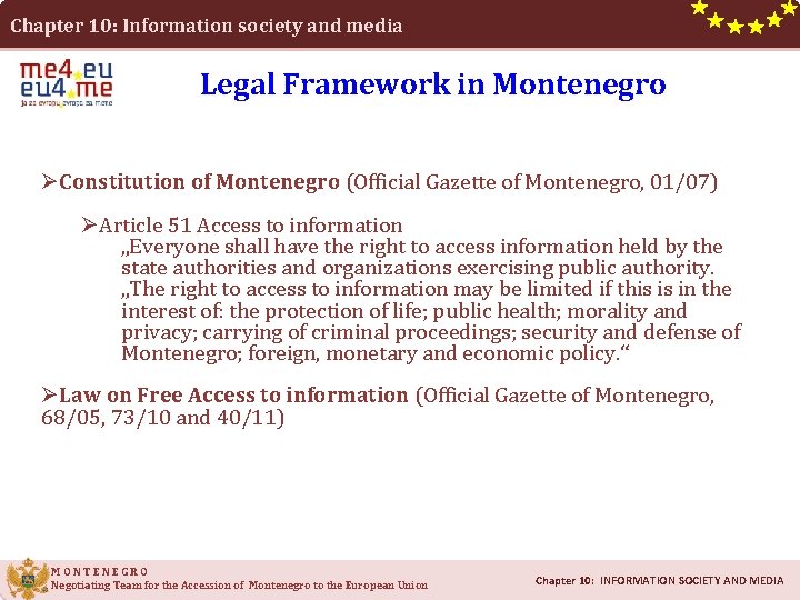 Chapter 10: Information society and media Legal Framework in Montenegro ØConstitution of Montenegro (Official