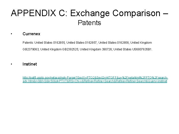APPENDIX C: Exchange Comparison – Patents • Currenex Patents: United States 0162655; United States APPENDIX C: Exchange Comparison – Patents • Currenex Patents: United States 0162655; United States