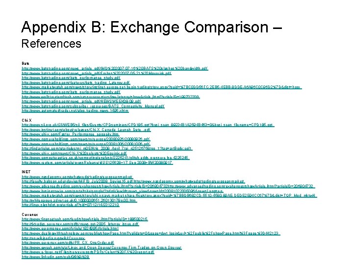 Appendix B: Exchange Comparison – References Bats http: //www. batstrading. com/news_article_pdf/IMD%202007 -07 -16%20 BATS%20 Appendix B: Exchange Comparison – References Bats http: //www. batstrading. com/news_article_pdf/IMD%202007 -07 -16%20 BATS%20