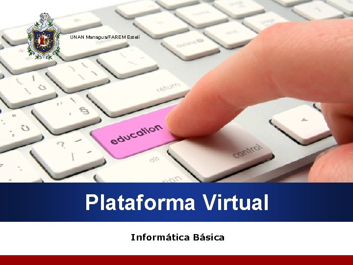 UNAN Managua/FAREM Estelí Plataforma Virtual Informática Básica 