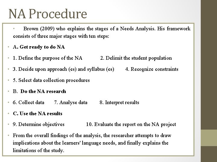 NA Procedure • Brown (2009) who explains the stages of a Needs Analysis. His