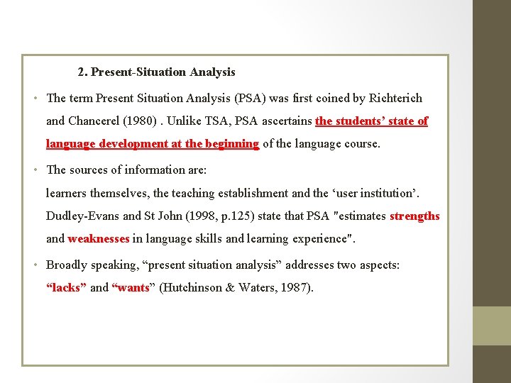 2. Present-Situation Analysis • The term Present Situation Analysis (PSA) was first coined by
