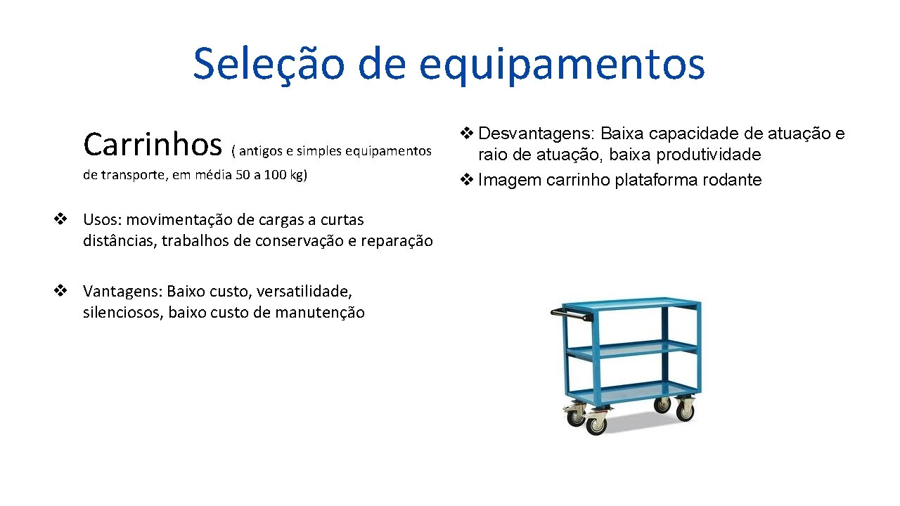 Seleção de equipamentos Carrinhos ( antigos e simples equipamentos de transporte, em média 50