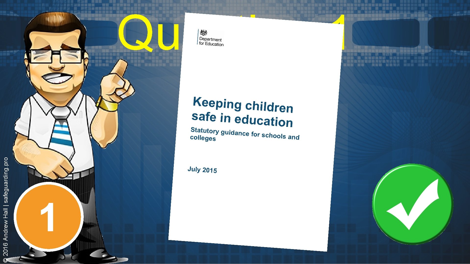 © 2016 Andrew Hall | safeguarding. pro Question 1 1 