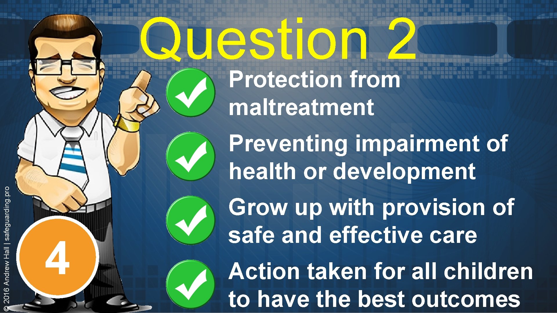 Question 2 Protection from maltreatment © 2016 Andrew Hall | safeguarding. pro Preventing impairment