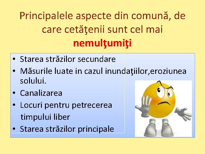 Principalele aspecte din comună, de care cetăţenii sunt cel mai nemulţumiţi • Starea străzilor