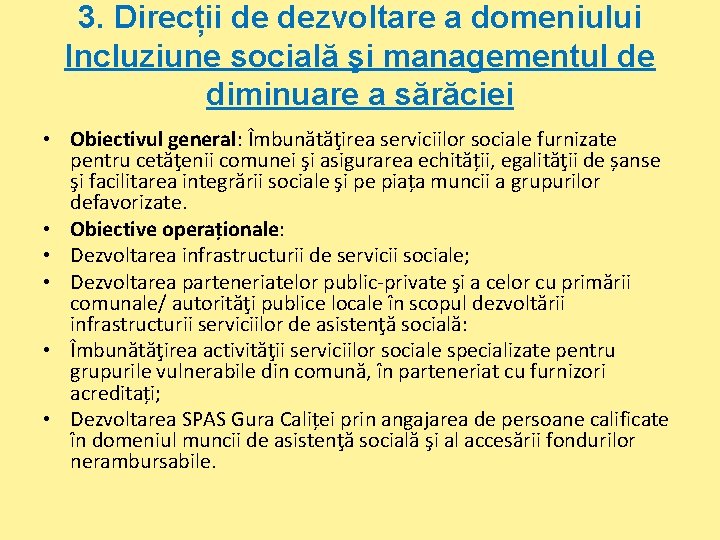 3. Direcții de dezvoltare a domeniului Incluziune socială şi managementul de diminuare a sărăciei
