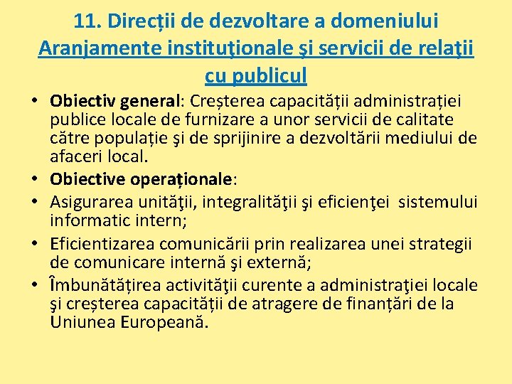 11. Direcții de dezvoltare a domeniului Aranjamente instituţionale şi servicii de relaţii cu publicul