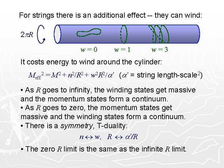 For strings there is an additional effect -- they can wind: 2 p R