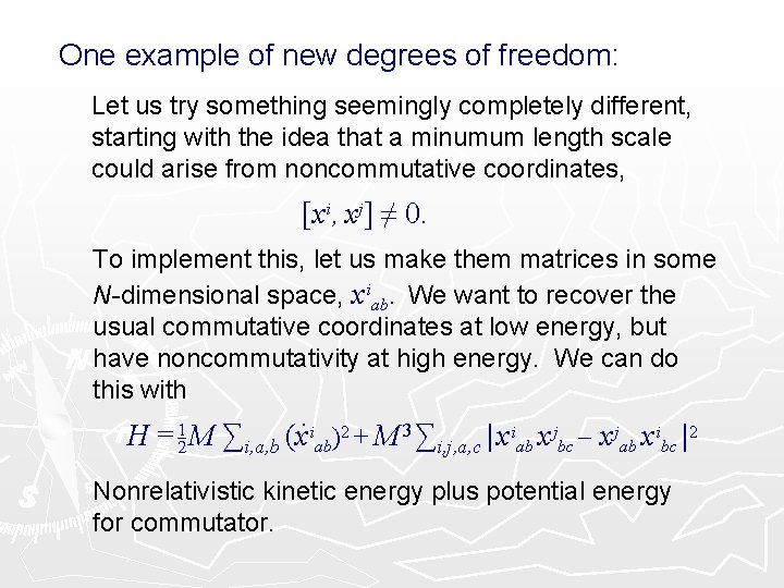 One example of new degrees of freedom: Let us try something seemingly completely different,