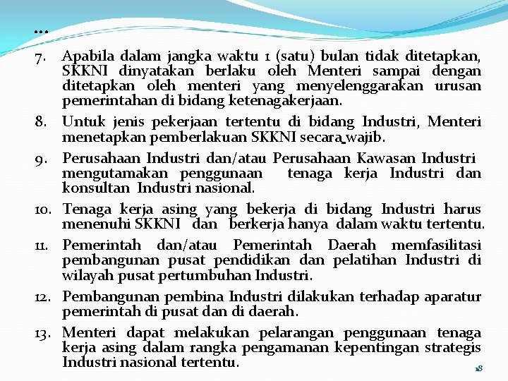 . . . 7. Apabila dalam jangka waktu 1 (satu) bulan tidak ditetapkan, SKKNI