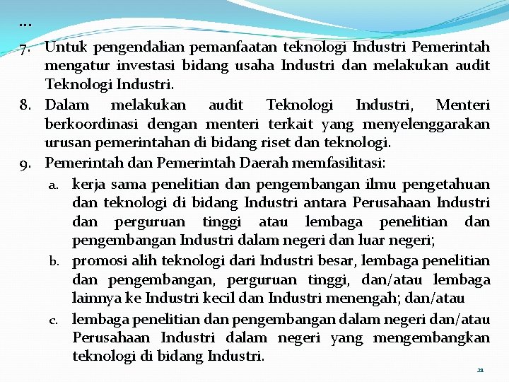 . . . 7. Untuk pengendalian pemanfaatan teknologi Industri Pemerintah mengatur investasi bidang usaha