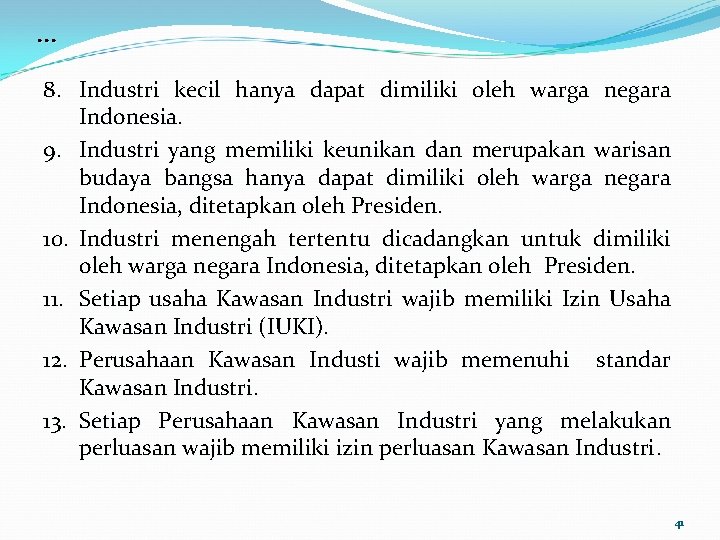 . . . 8. Industri kecil hanya dapat dimiliki oleh warga negara Indonesia. 9.