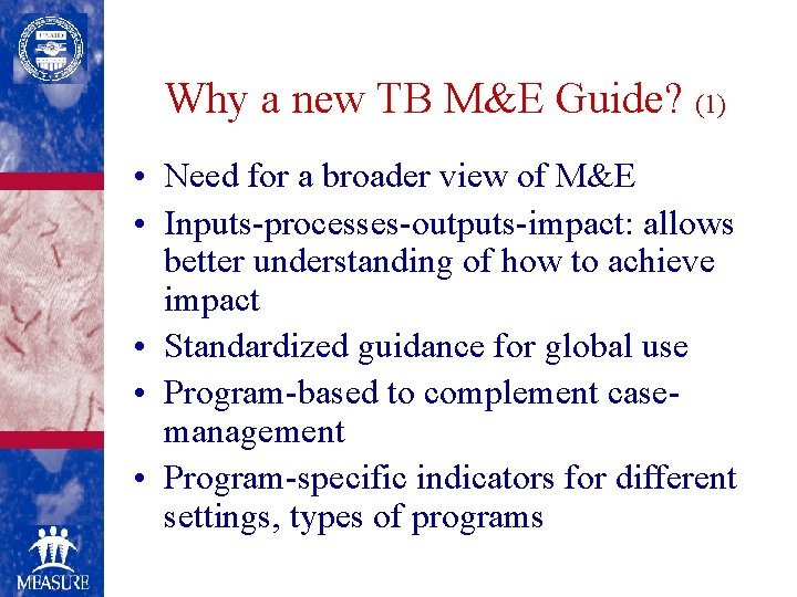 Why a new TB M&E Guide? (1) • Need for a broader view of