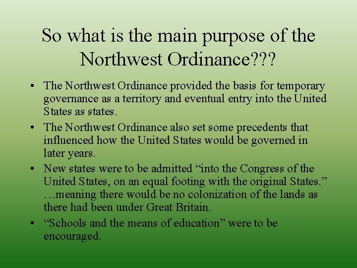 So what is the main purpose of the Northwest Ordinance? ? ? • The