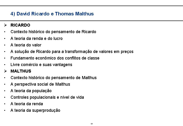  4) David Ricardo e Thomas Malthus Ø RICARDO • Contexto histórico do pensamento