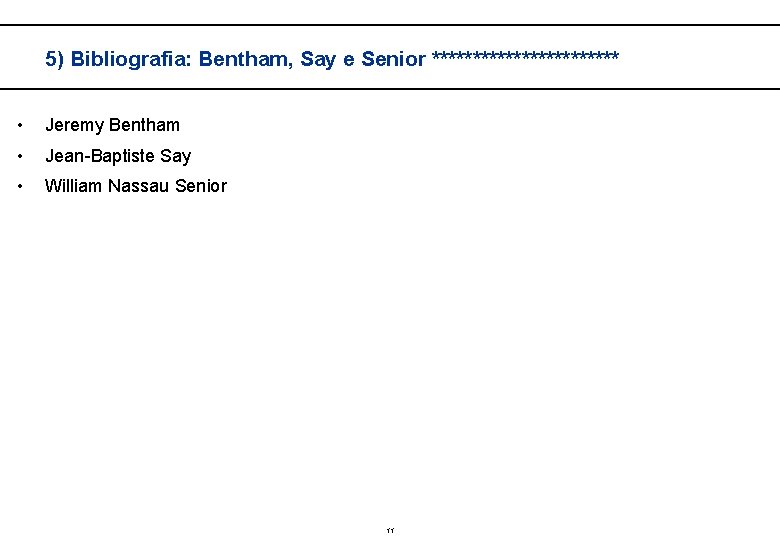  5) Bibliografia: Bentham, Say e Senior ************ • Jeremy Bentham • Jean-Baptiste Say