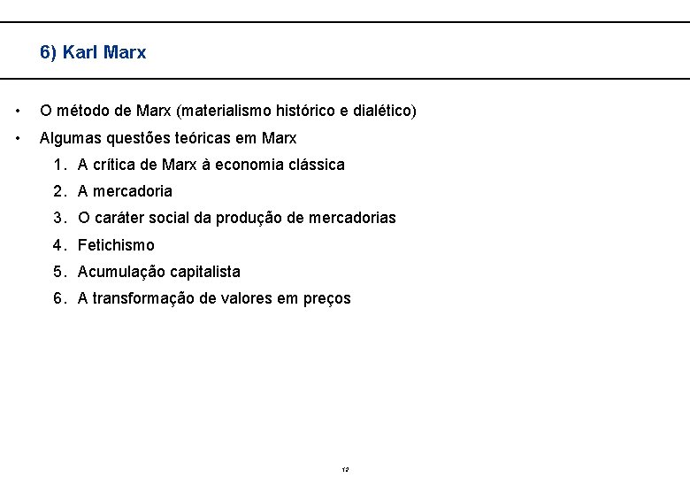  6) Karl Marx • O método de Marx (materialismo histórico e dialético) •