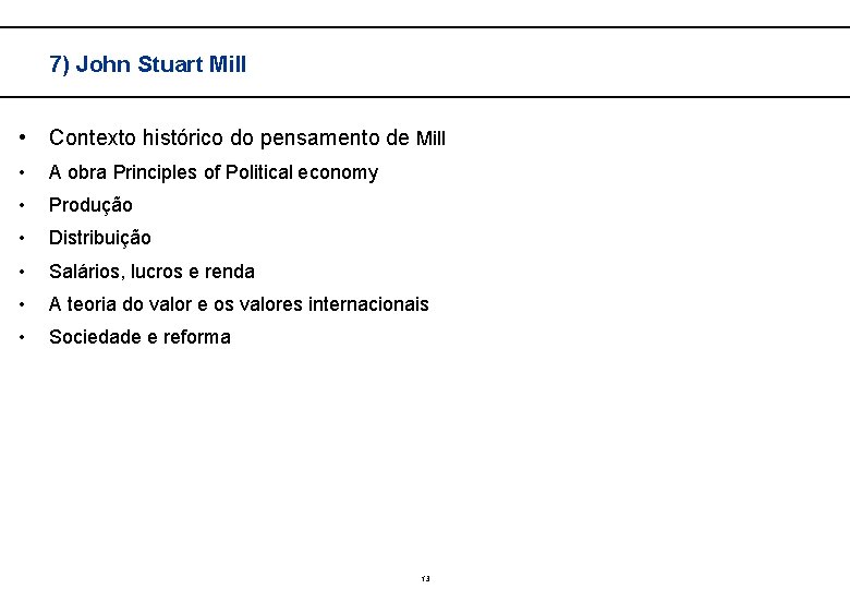  7) John Stuart Mill • Contexto histórico do pensamento de Mill • A