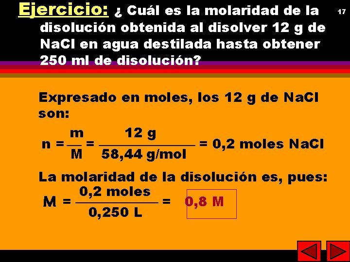 Ejercicio: ¿ Cuál es la molaridad de la disolución obtenida al disolver 12 g