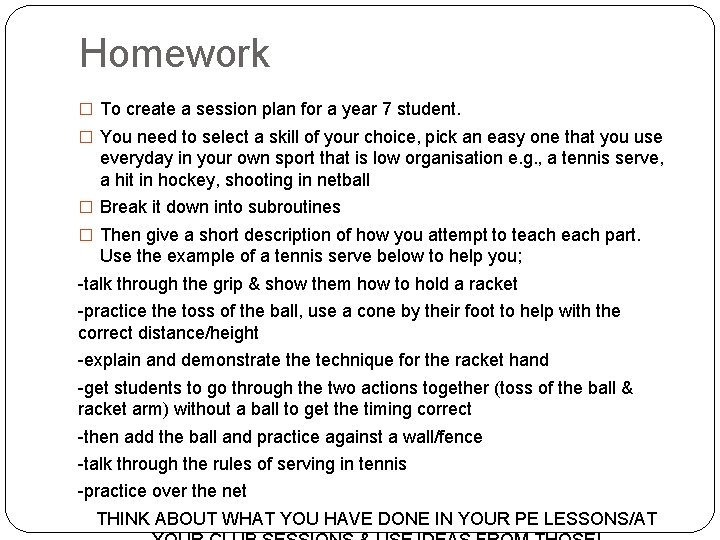 Homework � To create a session plan for a year 7 student. � You Homework � To create a session plan for a year 7 student. � You