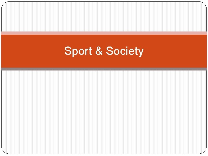Sport & Society Sport & Society