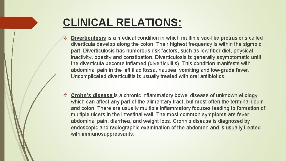 CLINICAL RELATIONS: Diverticulosis is a medical condition in which multiple sac-like protrusions called diverticula