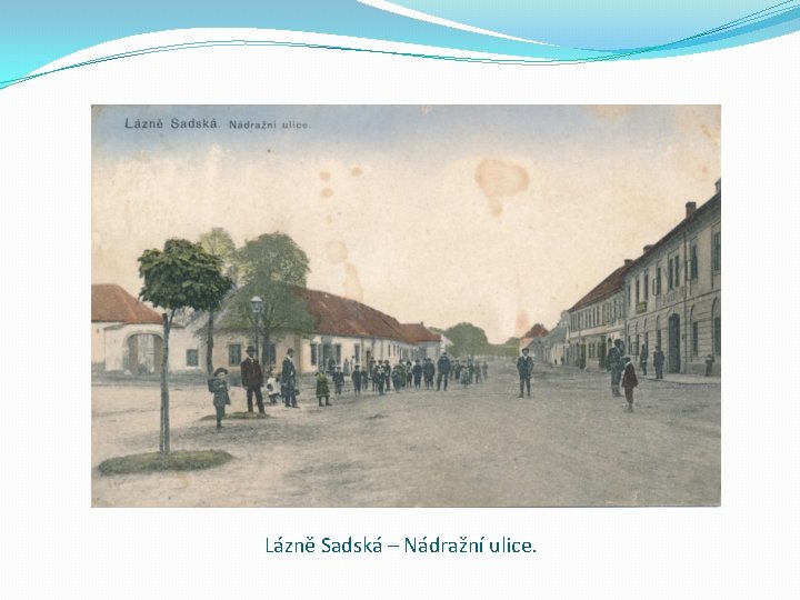 Lázně Sadská – Nádražní ulice. 