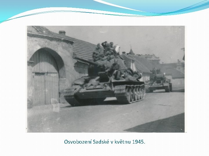 Osvobození Sadské v květnu 1945. 