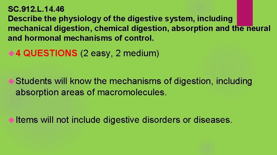SC. 912. L. 14. 46 Describe the physiology of the digestive system, including mechanical