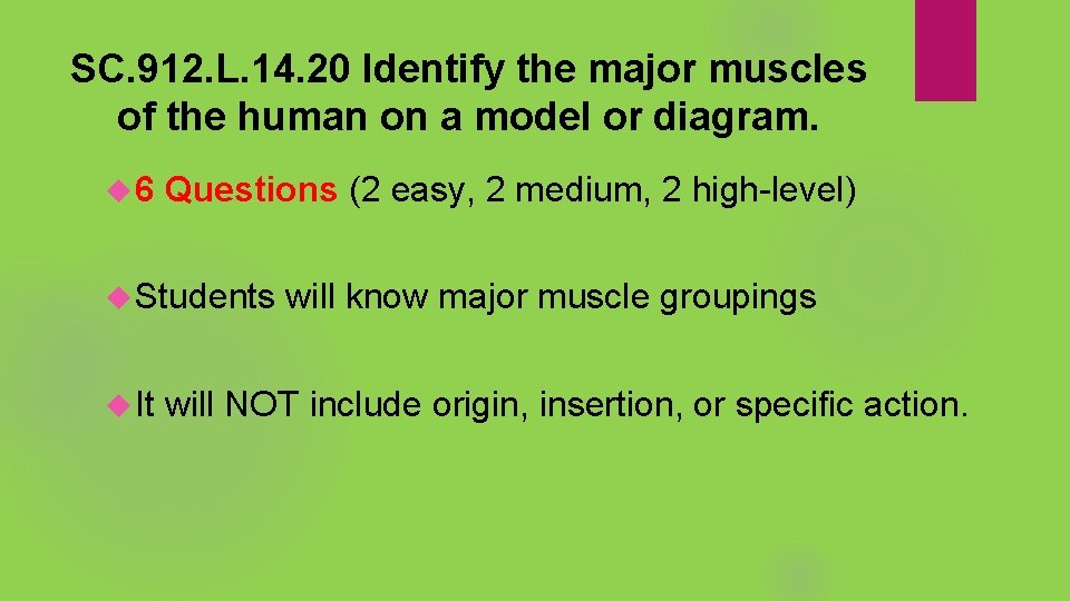 SC. 912. L. 14. 20 Identify the major muscles of the human on a